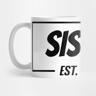 Sister Est 2022 Tee, present for Sister, Gifts for Birthday present, cute B-day ideas Mug